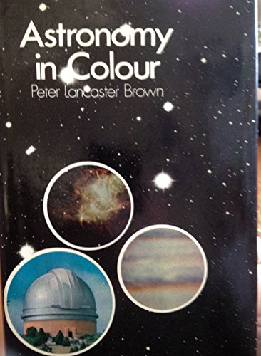 Astronomy in Colour (9780713707298) by Brown, Peter