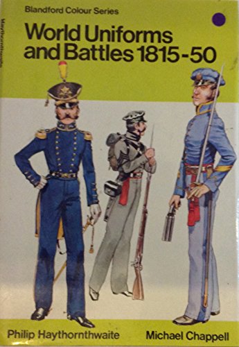 World uniforms and battles in colour, 1815-50 (9780713707762) by Haythornthwaite, Philip J
