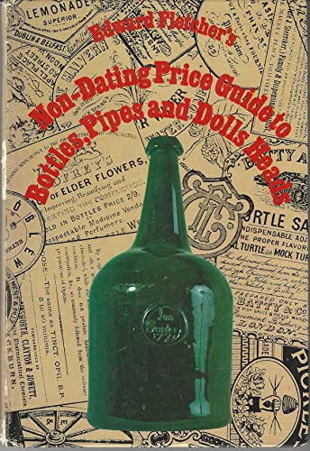 Stock image for Nondating Price Guide to Bottles, Pipes and Dolls' Heads for sale by AwesomeBooks