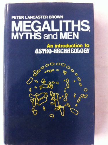 Beispielbild fr Megaliths, Myths and Men: Introduction to Astro-archaeology zum Verkauf von WorldofBooks