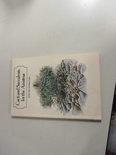 Beispielbild fr Cacti and Succulents for the Amateur zum Verkauf von ThriftBooks-Dallas