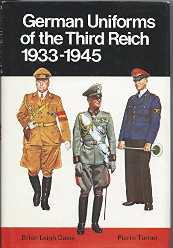 German uniforms of the Third Reich, 1933-1945 (Blandford colour series) (9780713708813) by Brian Leigh Davis