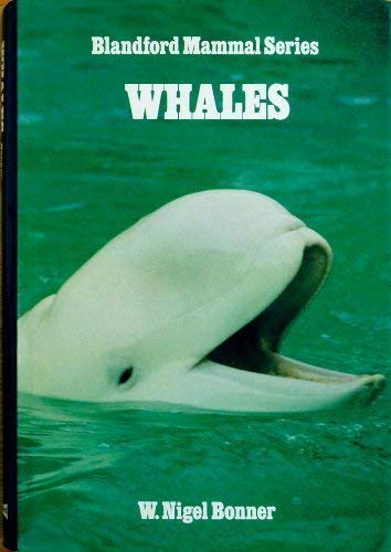 Whales (Blandford mammal series) (9780713708875) by Bonner, W. Nigel