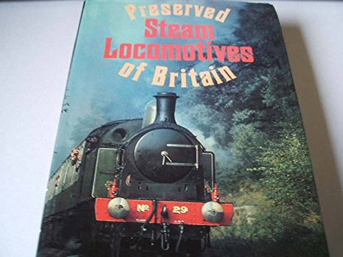 Beispielbild fr Preserved steam locomotives of Britain zum Verkauf von My Dead Aunt's Books