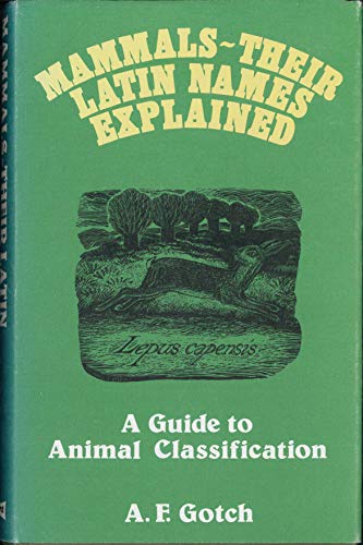 Stock image for Mammals--Their Latin Names Explained: A Guide ot Animal Classification for sale by AardBooks