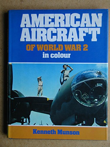 9780713709445: American aircraft of World War 2 in colour