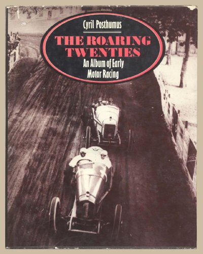 9780713709674: The Roaring Twenties: An Album of Early Motor Racing