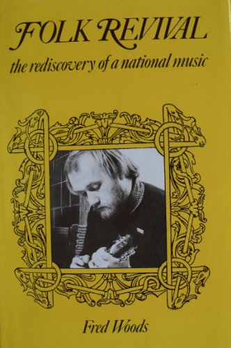 Imagen de archivo de Folk Revival: The Rediscovery of a National Music a la venta por WorldofBooks