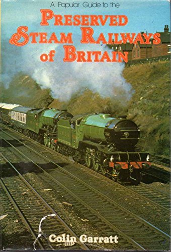 Imagen de archivo de A Popular Guide to the PRESERVED STEAM RAILWAYS OF BRITAIN a la venta por Lilian Modlock
