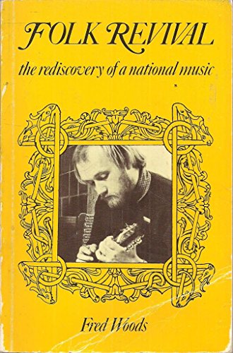 Beispielbild fr Folk Revival: The Rediscovery of a National Music zum Verkauf von Priceless Books