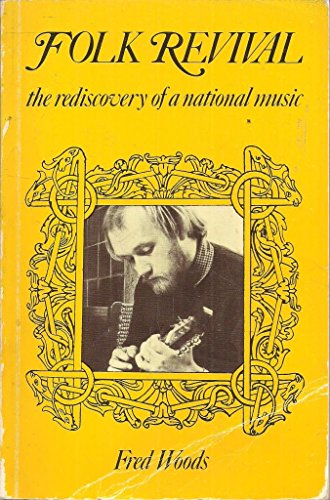 Imagen de archivo de Folk Revival: The Rediscovery of a National Music a la venta por Powell's Bookstores Chicago, ABAA
