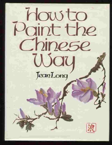 Imagen de archivo de How to Paint the Chinese Way a la venta por Better World Books