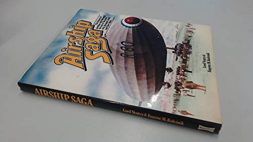 9780713710014: Airship saga: The history of airships seen through the eyes of the men who designed, built, and flew them