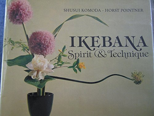 9780713710403: Ikebana, Spirit and Technique