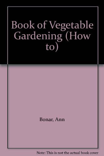 Beispielbild fr Book of Vegetable Gardening (How to) zum Verkauf von medimops