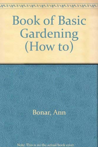 9780713710519: Book of Basic Gardening
