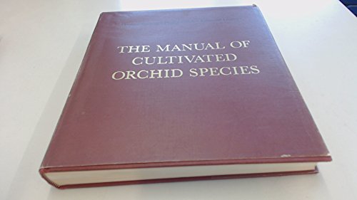 Beispielbild fr THE MANUAL OF CULTIVATED ORCHID SPECIES. zum Verkauf von Cambridge Rare Books