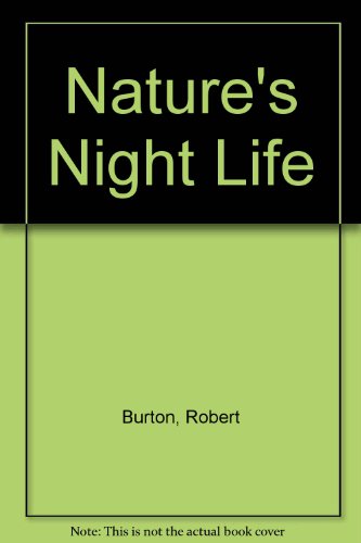 Nature's night life (9780713711110) by Robert Burton