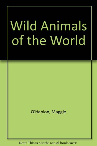 Beispielbild fr Wild Animals of the World zum Verkauf von AwesomeBooks