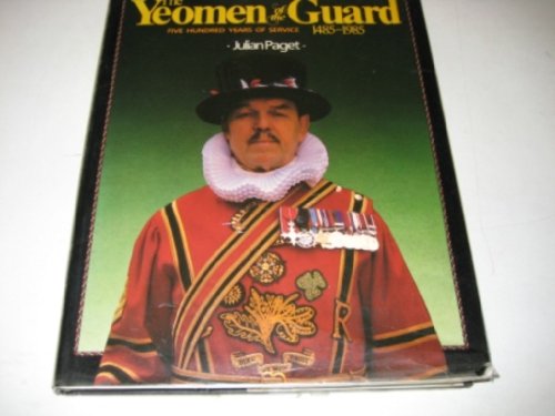 Imagen de archivo de Yeomen of the Guard: 500 Years of Service, 1485-1985 a la venta por Booketeria Inc.