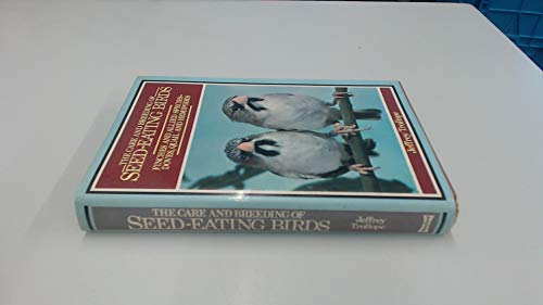 Beispielbild fr The Care and Breeding of Seed-Eating Birds: Finches and allied species - doves, quail and hemipodes. zum Verkauf von WorldofBooks