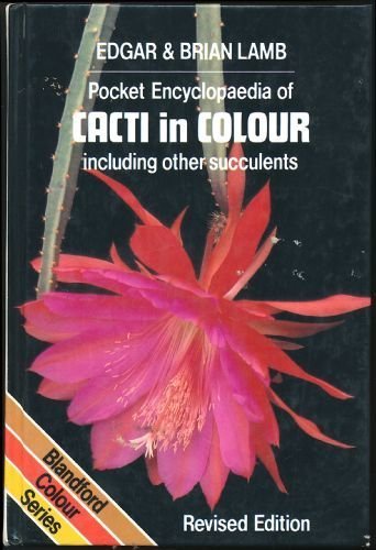 Imagen de archivo de Pocket Encyclopaedia of Cacti in Colour a la venta por Half Price Books Inc.