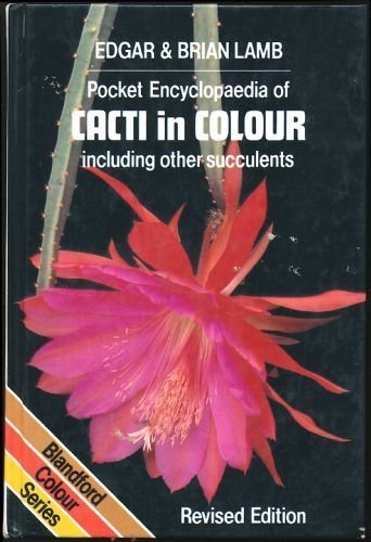 9780713711974: The Pocket Encyclopaedia of Cacti in Colour: Including Other Succulents (Colour S.)