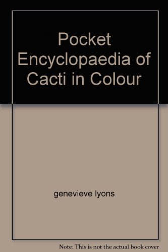 Imagen de archivo de Pocket Encyclopaedia of Cacti in Colour a la venta por Lady Lisa's Bookshop