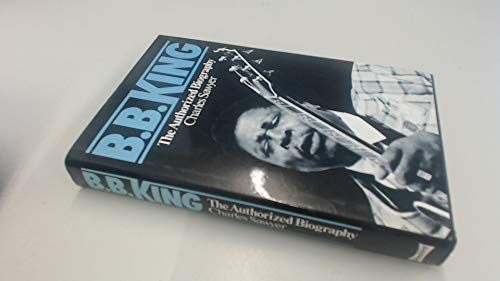 Imagen de archivo de B.B.King: The Authorized Biography a la venta por WorldofBooks