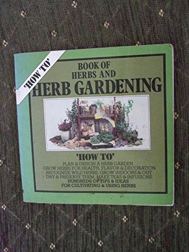 Stock image for How to Book of Herbs & Herb Gardening for sale by ThriftBooks-Atlanta