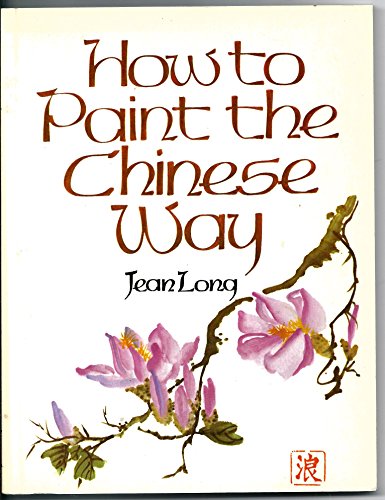 Stock image for How to Paint the Chinese Way for sale by Better World Books