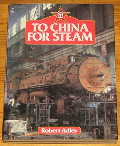 Beispielbild fr To China for Steam zum Verkauf von WorldofBooks