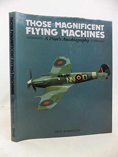 Beispielbild fr Those Magnificent Flying Machines: A Pilot's Autobiography zum Verkauf von WorldofBooks