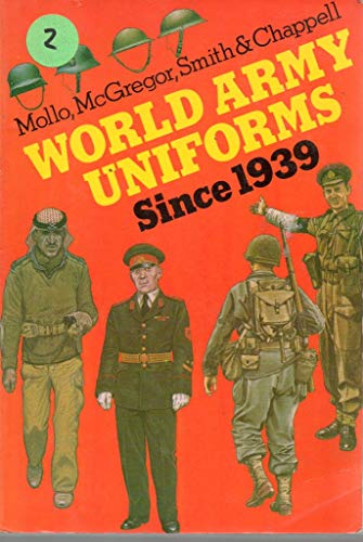 Stock image for World Army Uniforms Since Nineteen Thirty-Nine for sale by Wonder Book