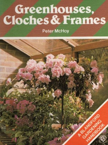 Grenhouses, Cloches & Frames