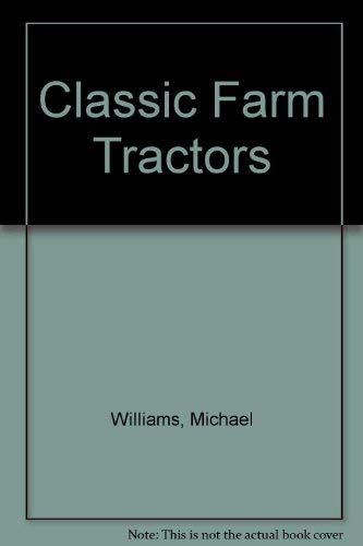 Stock image for Classic Farm Tractors for sale by Better World Books: West