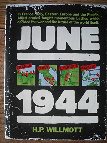 Beispielbild fr June 1944 France, Italy, Eastern Europe and the Pacific zum Verkauf von Books From California