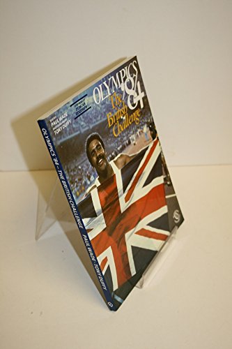 Olympics '84: The British Challenge (9780713714494) by Paul Wade