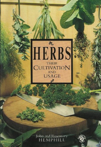 Herbs - Their Cultivation And Usage
