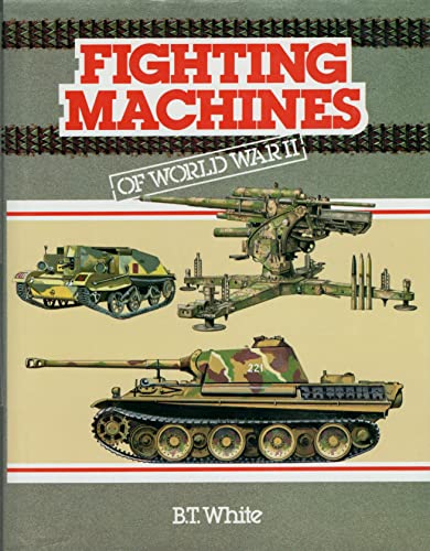 Imagen de archivo de Fighting Machines of World War II a la venta por Westwood Books