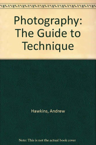 Photography, the Guide to Technique (9780713714562) by Hawkins, Andrew