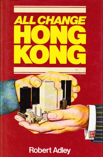 Stock image for All Change Hong Kong for sale by Clausen Books, RMABA