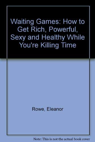 Beispielbild fr Waiting Games: How to Get Rich, Powerful, Sexy and Healthy While You're Killing Time zum Verkauf von MusicMagpie