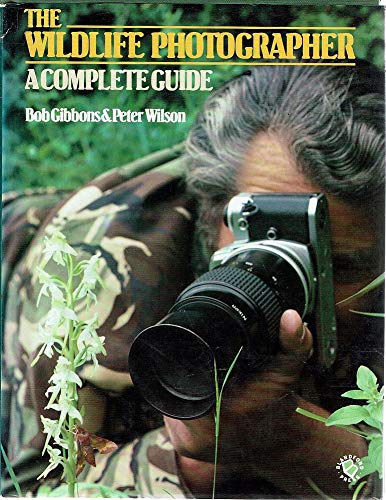 Beispielbild fr The wildlife photographer: A complete guide zum Verkauf von Wonder Book