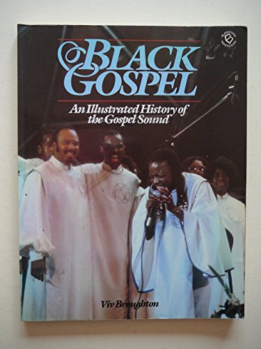 Stock image for Black Gospel : An Illustrated History of the Gospel Sound for sale by Better World Books