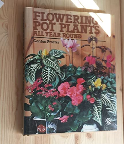 Beispielbild fr Flowering Pot Plants All Year Round zum Verkauf von WorldofBooks