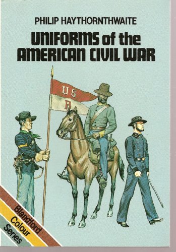 Imagen de archivo de Uniforms of the American Civil War, 1861-65 a la venta por -OnTimeBooks-