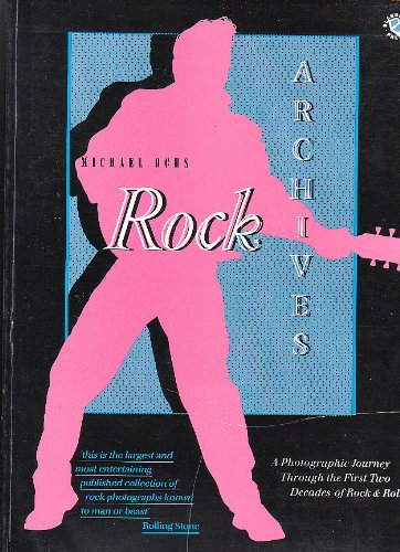 Imagen de archivo de Rock Archives : A Photographic Journey Through the First Two Decades of Rock & Roll a la venta por Better World Books Ltd