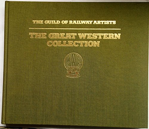 9780713716559: Great Western Collection: Paintings by Members of the Guild of Railway Artists