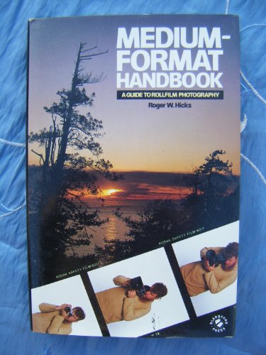 Stock image for Medium-Format Handbook: A Guide to Rollfilm Photography for sale by BooksRun